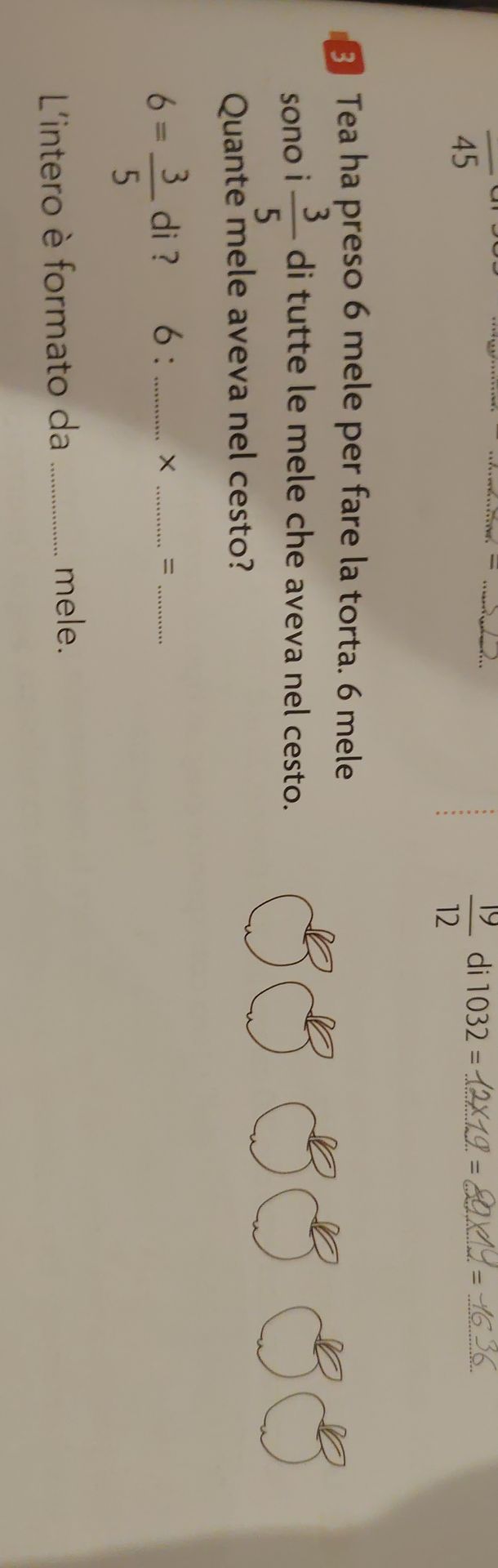 Фото задания: 3. Tea ha preso 6 mele per fare la torta. 6 mele sono i 3/5 di tutte le mele che aveva nel cesto. Quante mele aveva nel…