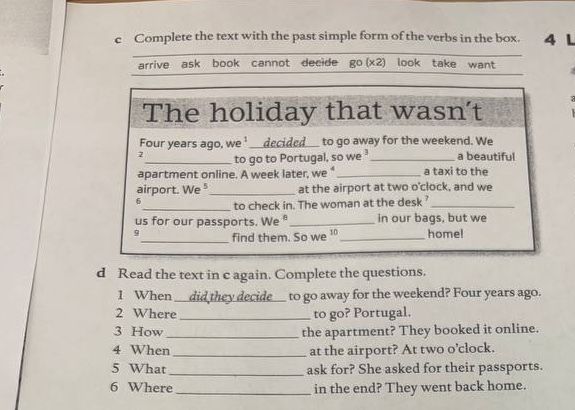 Фото задания: c) Complete the text with the past simple form of the verbs in the box. arrive, ask, book, cannot, decide, go (×2), look,…