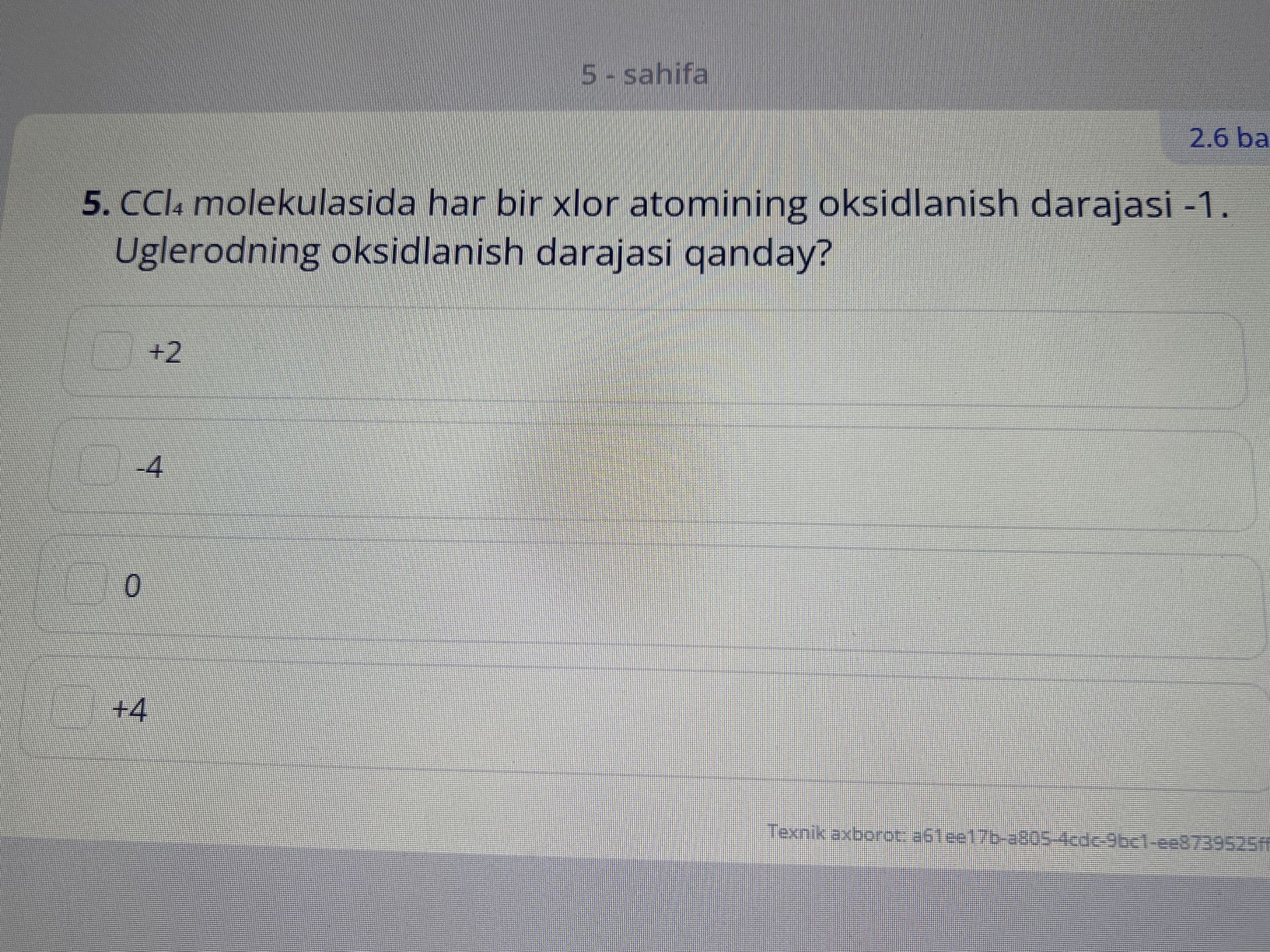 Фото задания: 5. CCl₄ molekulasida har bir xlor atomining oksidlanish darajasi −1. Uglerodning oksidlanish darajasi qanday? Variantlar: +2,…