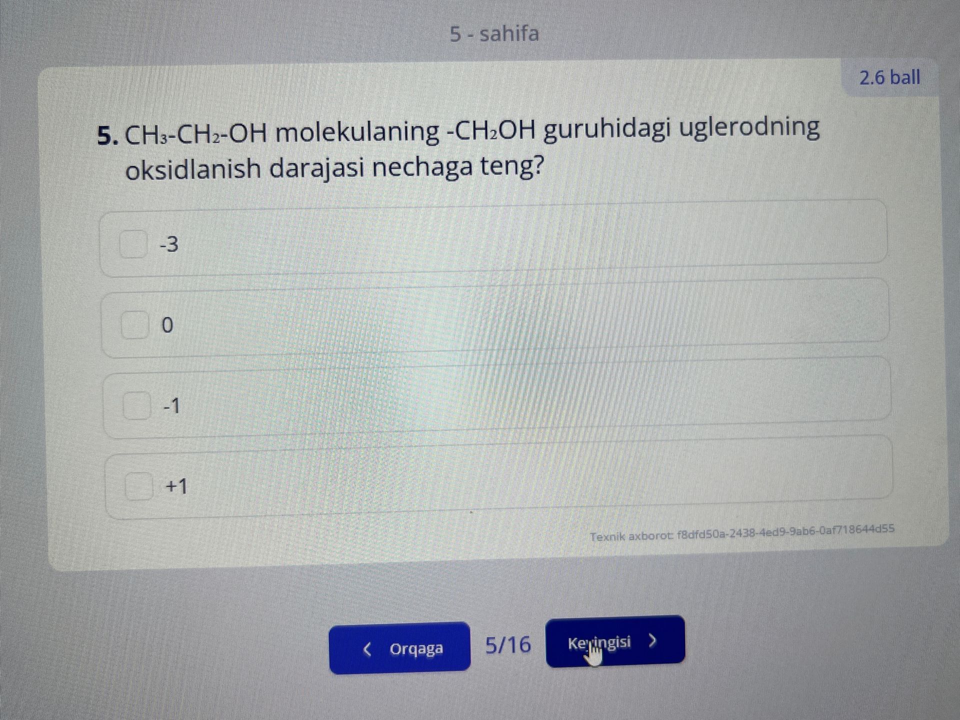 Фото задания: 5. CH₃–CH₂–OH molekulasining –CH₂OH guruhidagi uglerodning oksidlanish darajasi nechaga teng? Variantlar: −3, 0, −1, +1.
