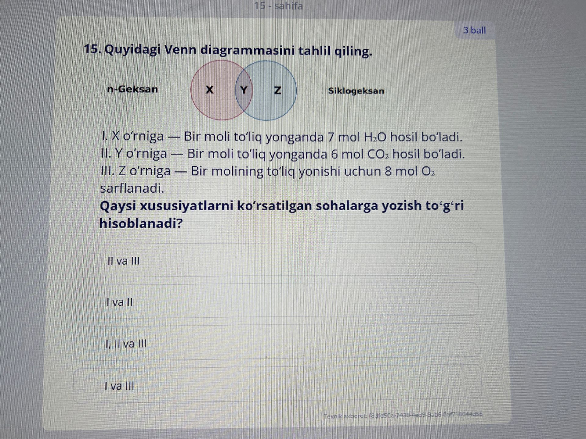 Фото задания: 15. Quyidagi Venn diagrammasini tahlil qiling. I. X o‘rniga — Bir moli to‘liq yonganda 7 mol H₂O hosil bo‘ladi. II. Y o‘rniga…