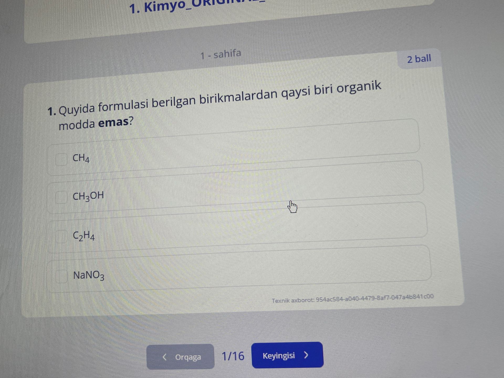 Фото задания: 1. Quyida formulasi berilgan birikmalardan qaysi biri organik modda emas? A) CH₄; B) CH₃OH; C) C₂H₄; D) NaNO₃.