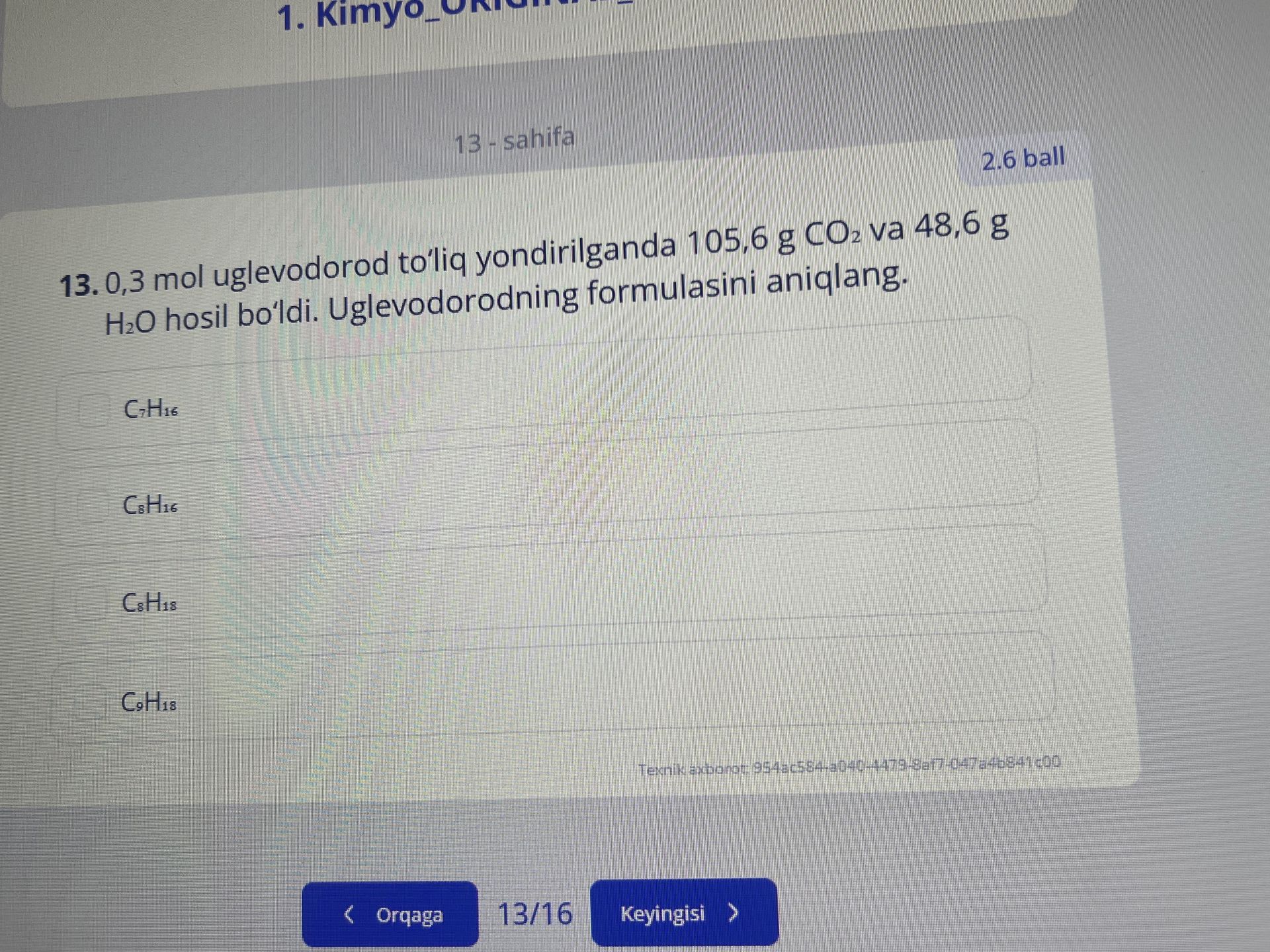 Фото задания: 13. 0,3 mol uglevodorod to‘liq yondirilganda 105,6 g CO₂ va 48,6 g H₂O hosil bo‘ldi. Uglevodorodning formulasini aniqlang.…