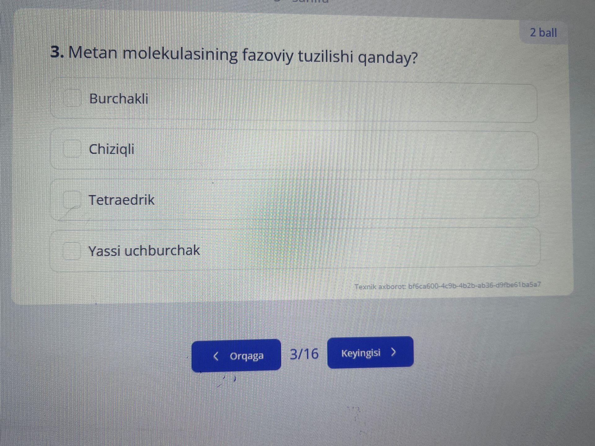 Фото задания: 3. Metan molekulasining fazoviy tuzilishi qanday? A) Burchakli B) Chiziqli C) Tetraedrik D) Yassi uchburchak