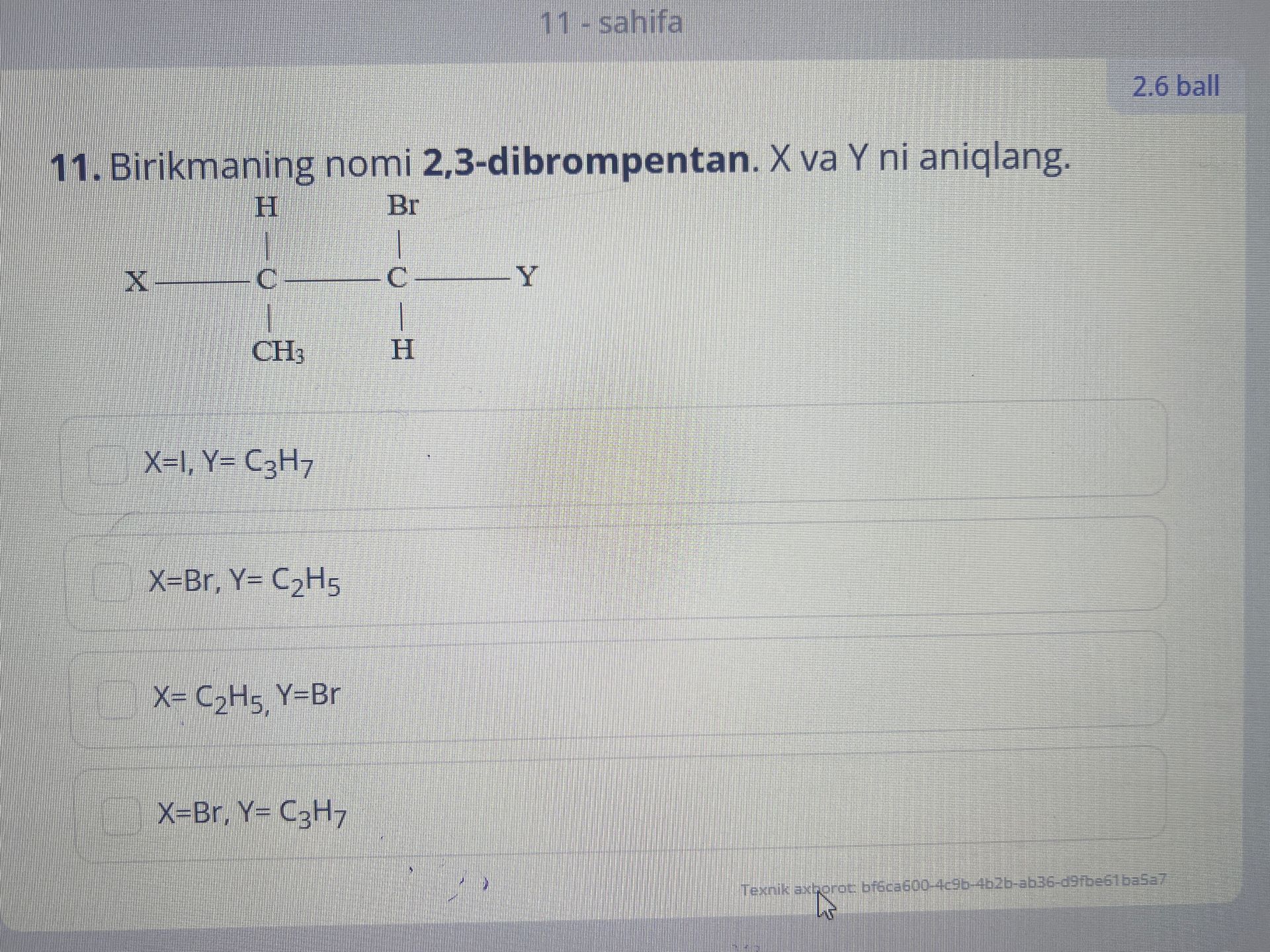 Фото задания: 11. Birikmaning nomi 2,3-dibrompentan. X va Y ni aniqlang. A) X=I, Y=C₃H₇; B) X=Br, Y=C₂H₅; C) X=C₂H₅, Y=Br; D) X=Br, Y=C₃H₇.