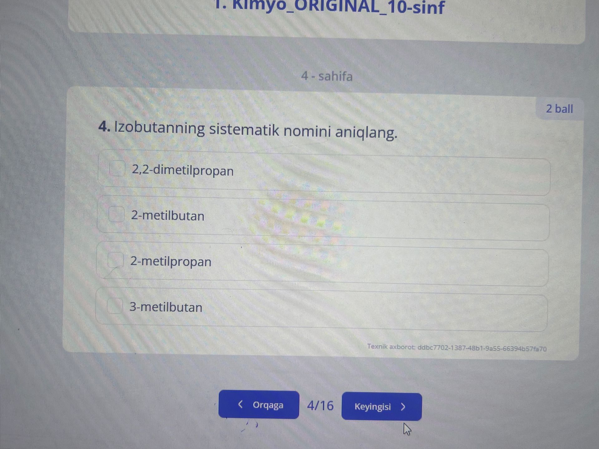 Фото задания: 4. Izobutanning sistematik nomini aniqlang. Variantlar: 2,2-dimetilpropan; 2-metilbutan; 2-metilpropan; 3-metilbutan.