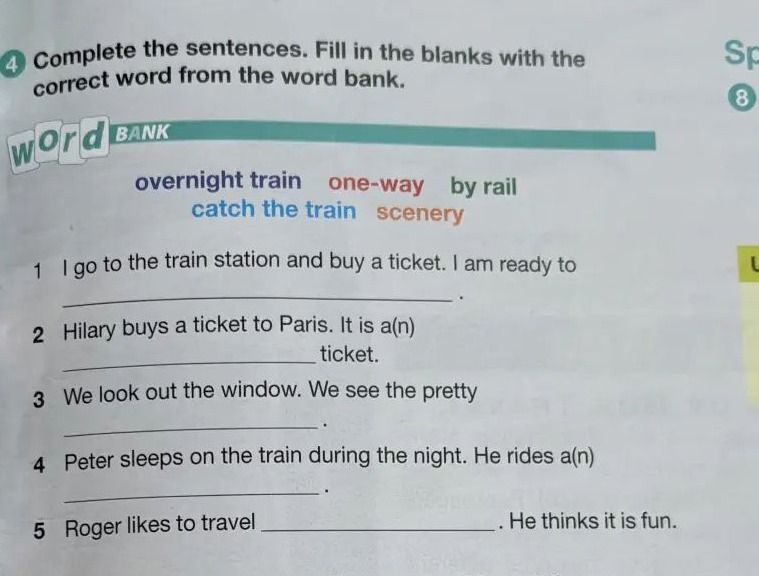 Фото задания: 4. Complete the sentences. Fill in the blanks with the correct word from the word bank: overnight train, one-way, by rail,…