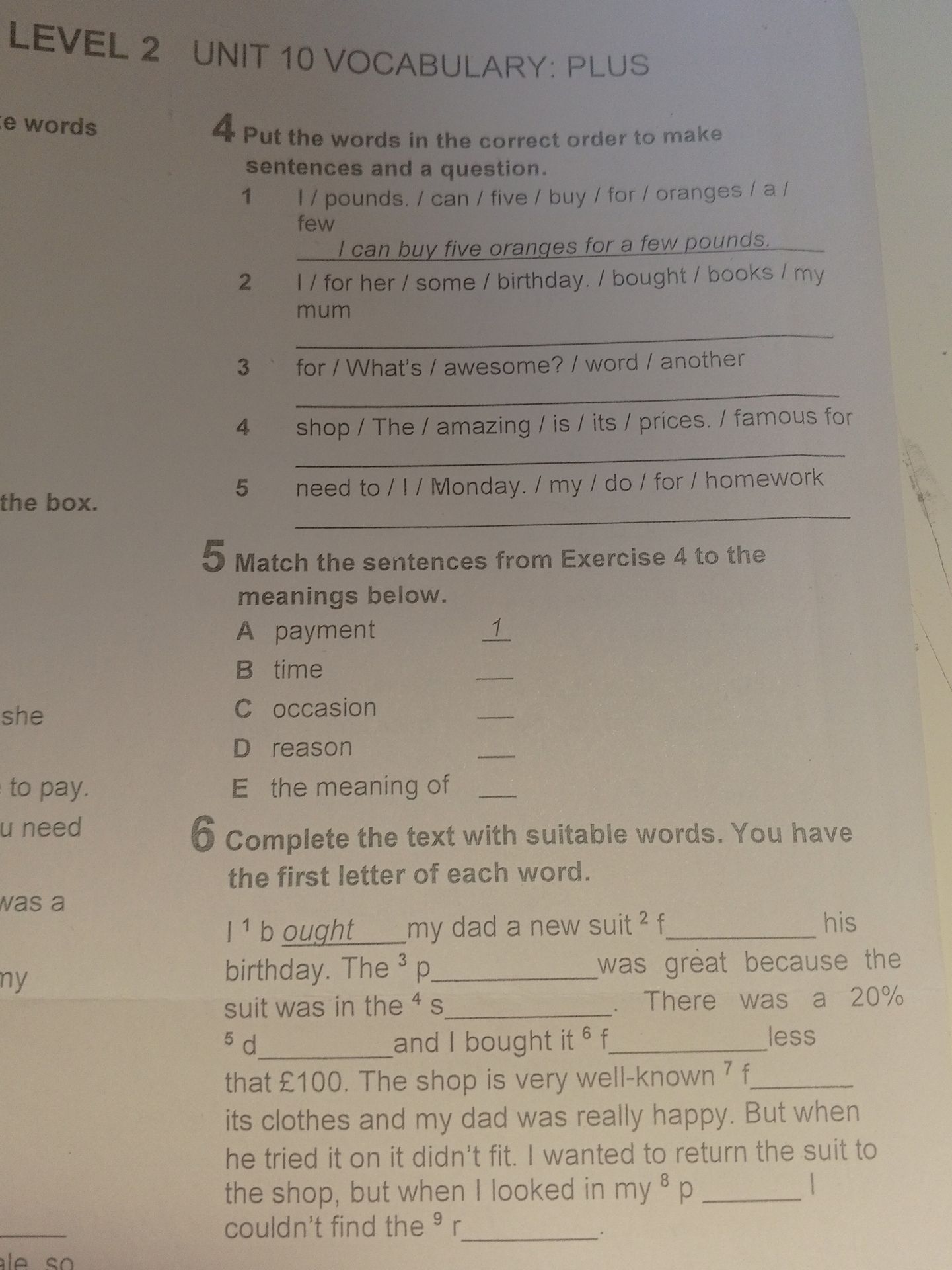 Фото задания: Exercise 4. Put the words in the correct order to make sentences and a question. 1. I / pounds. / can / five / buy / for /…