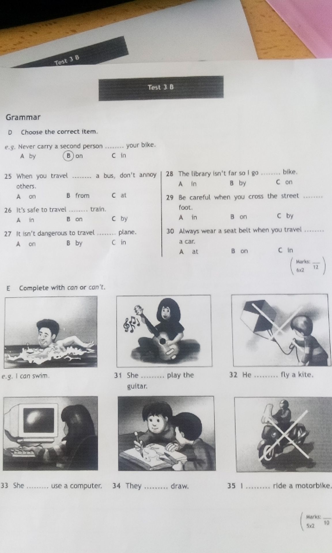 Фото задания: 25–30. Choose the correct item. 25 When you travel … a bus, don’t annoy others. A on B from C at. 26 It’s safe to travel ……