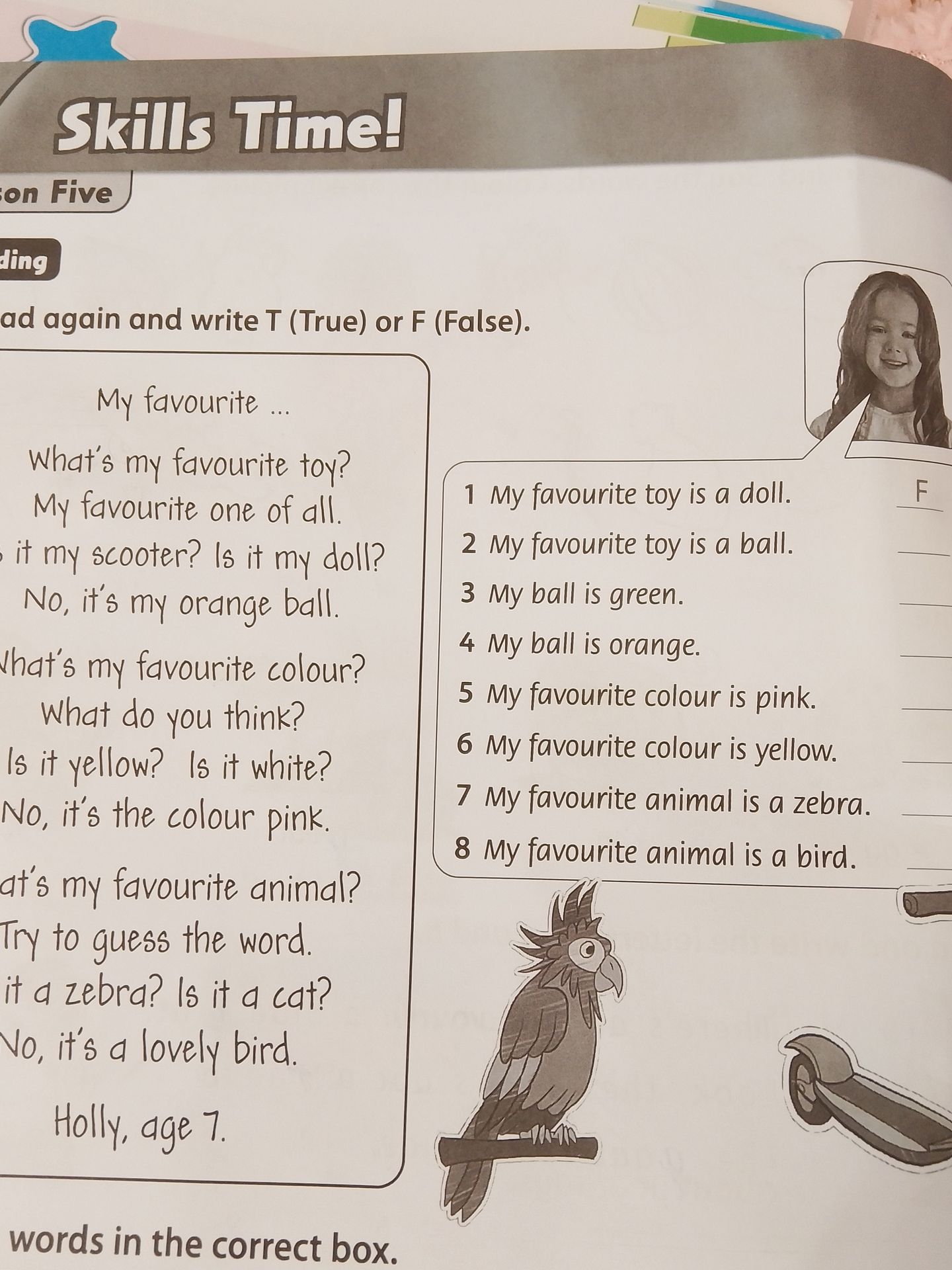 Фото задания: Read again and write T (True) or F (False). 1. My favourite toy is a doll. 2. My favourite toy is a ball. 3. My ball is…