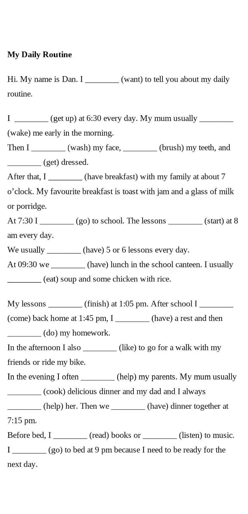 Фото задания: My Daily Routine. Hi. My name is Dan. I ______ (want) to tell you about my daily routine. I ______ (get up) at 6:30 every…