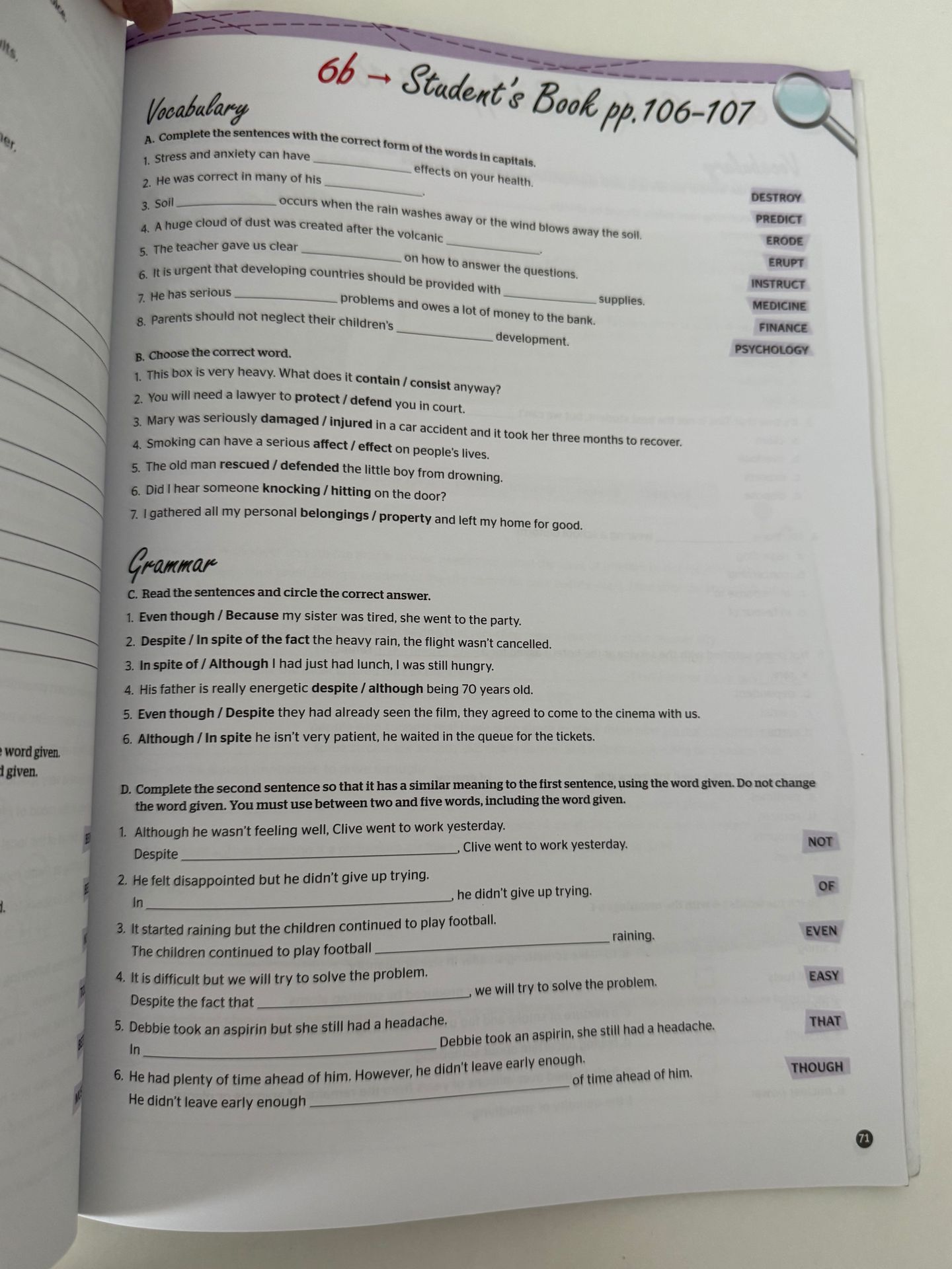 Фото задания: C. Read the sentences and circle the correct answer. 1. Even though / Because my sister was tired, she went to the party.…