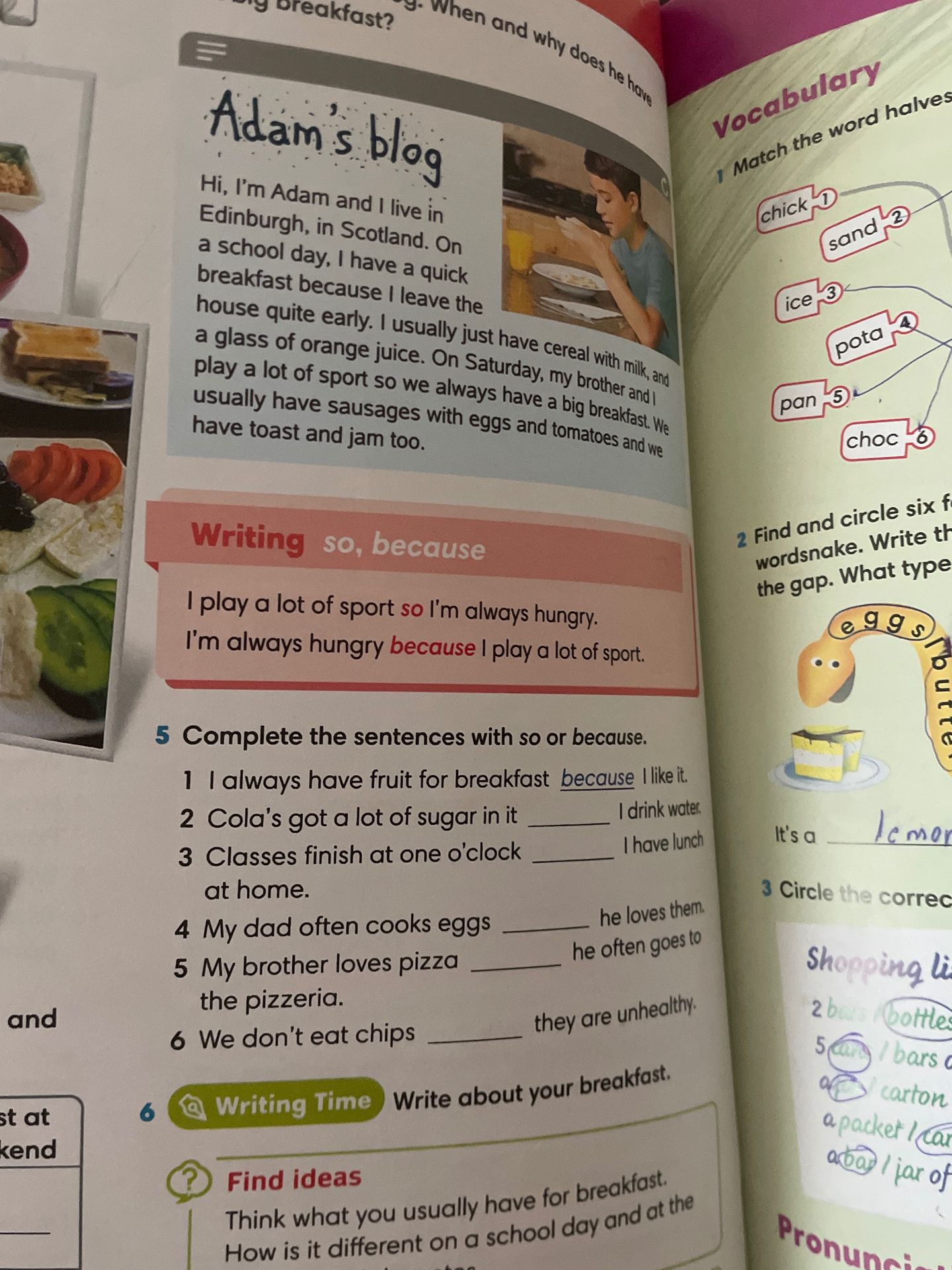 Фото задания: 5. Complete the sentences with so or because. 1) I always have fruit for breakfast _____ I like it. 2) Cola’s got a lot of…