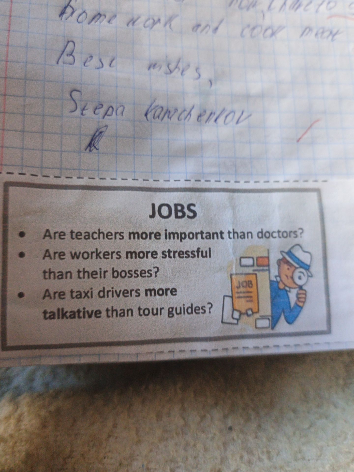 Фото задания: JOBS: Are teachers more important than doctors? Are workers more stressful than their bosses? Are taxi drivers more talkative…