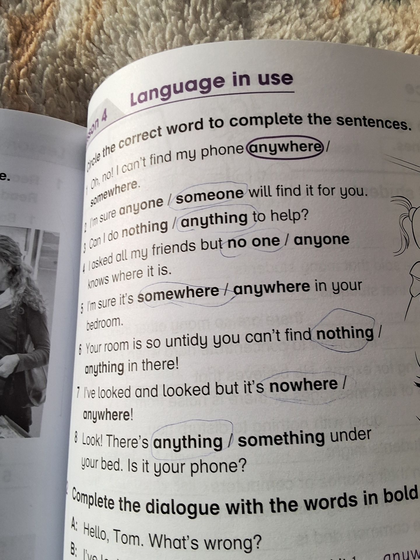 Фото задания: Exercise A. Choose the correct word to complete the sentences: 1. Oh, no! I can’t find my phone anywhere / somewhere. 2.…