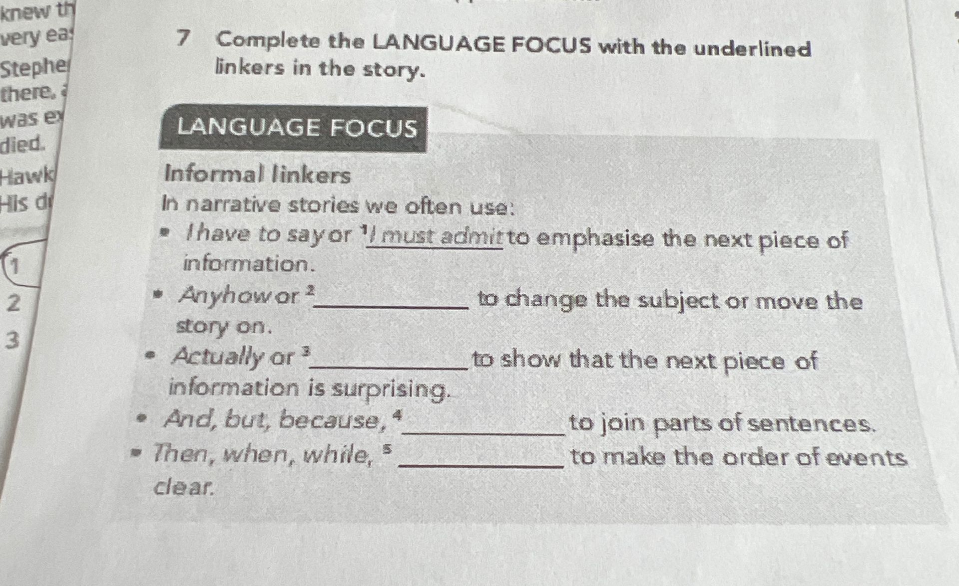 Фото задания: 7. Complete the LANGUAGE FOCUS with the underlined linkers in the story. Informal linkers: 1) I have to say or I must admit…