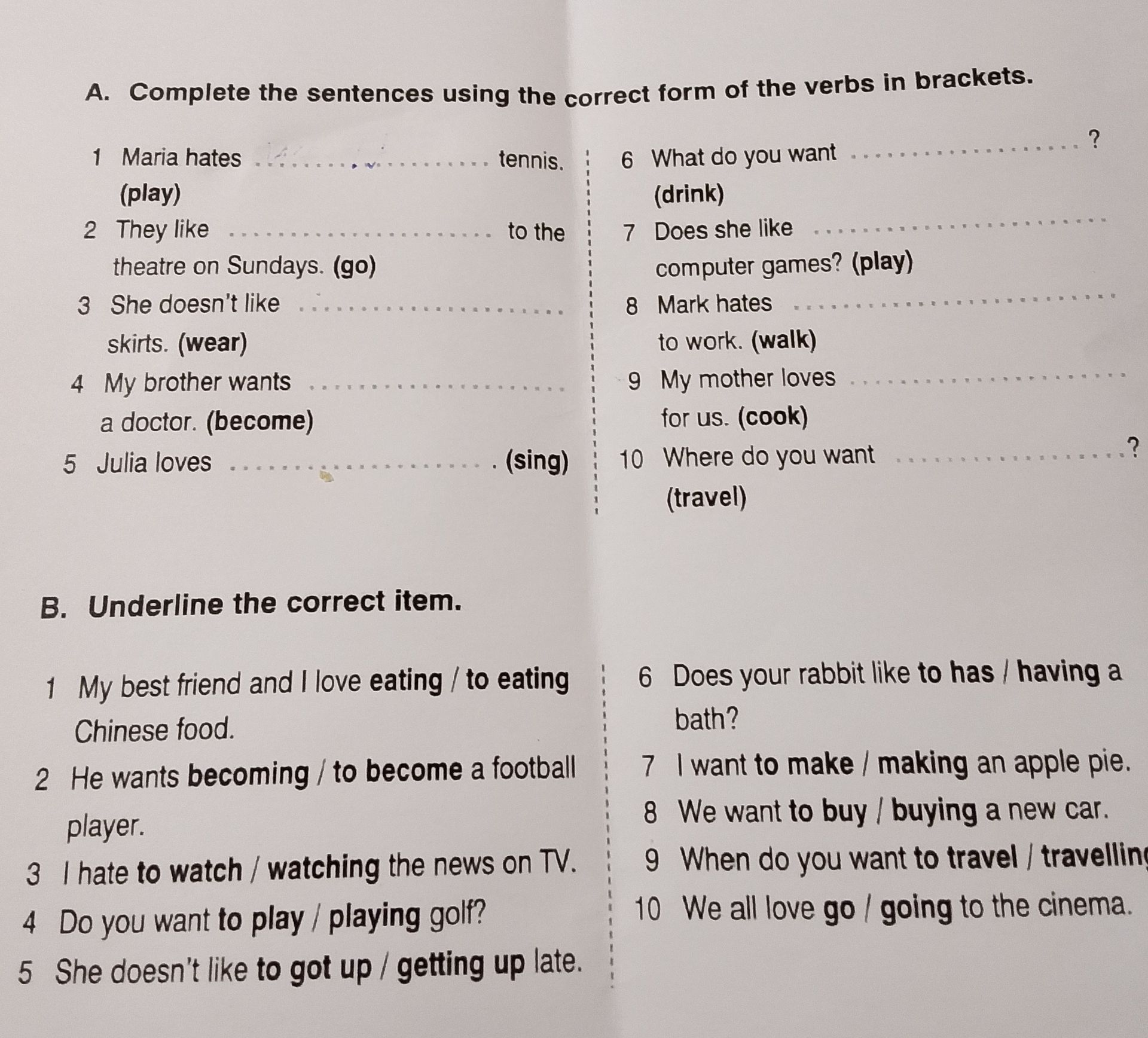 Фото задания: A. Complete the sentences using the correct form of the verbs in brackets. 1. Maria hates (play) tennis. 2. They like (go) to…