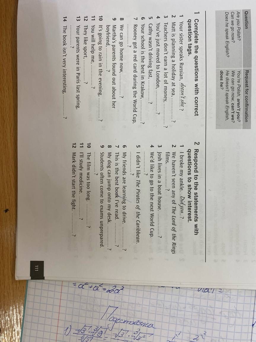 Фото задания: 1 Complete the questions with correct question tags. 1) Your sister speaks Russian, doesn’t she? 2) Matt is planning a…