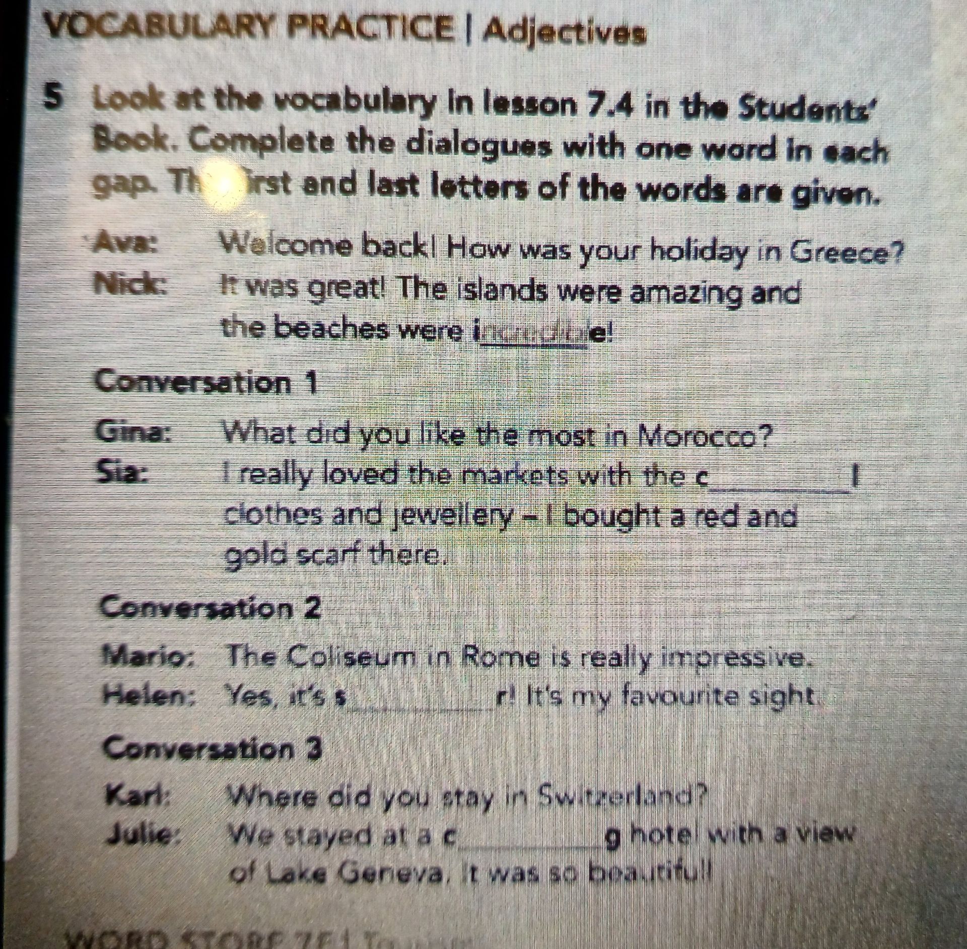 Фото задания: 5. Look at the vocabulary in Lesson 7.4 in the Student’s Book. Complete the dialogues with one word in each gap. The first…