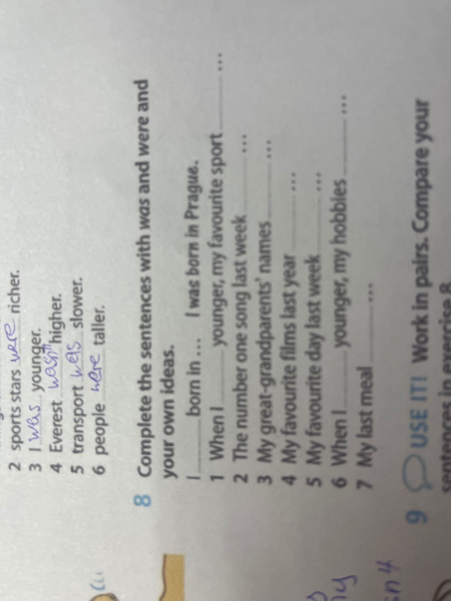 Фото задания: 8. Complete the sentences with was and were and your own ideas. I ____ born in … 1) When I ____ younger, my favourite sport…