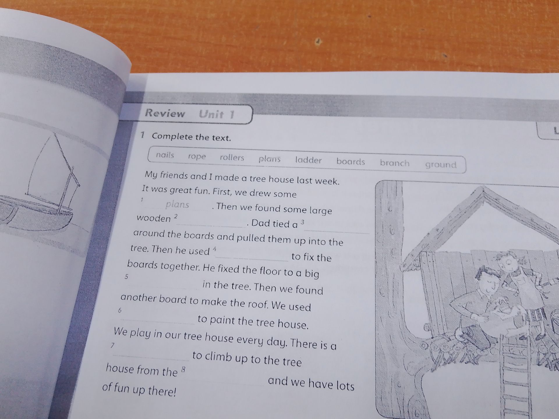 Фото задания: 1. Complete the text. Word bank: nails, rope, rollers, plans, ladder, boards, branch, ground. My friends and I made a tree…
