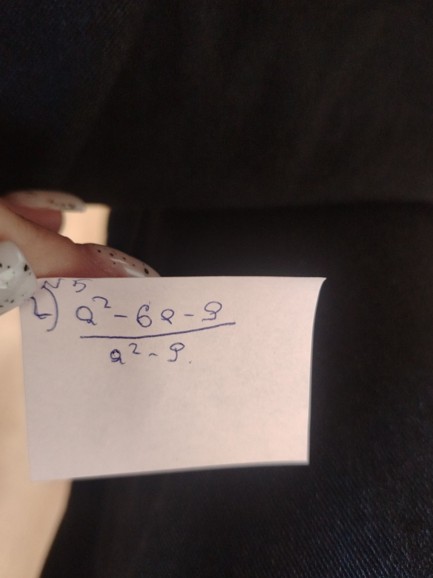 Фото задания: 5. б) \(\dfrac{a^2-6a-8}{a^2-9}\)