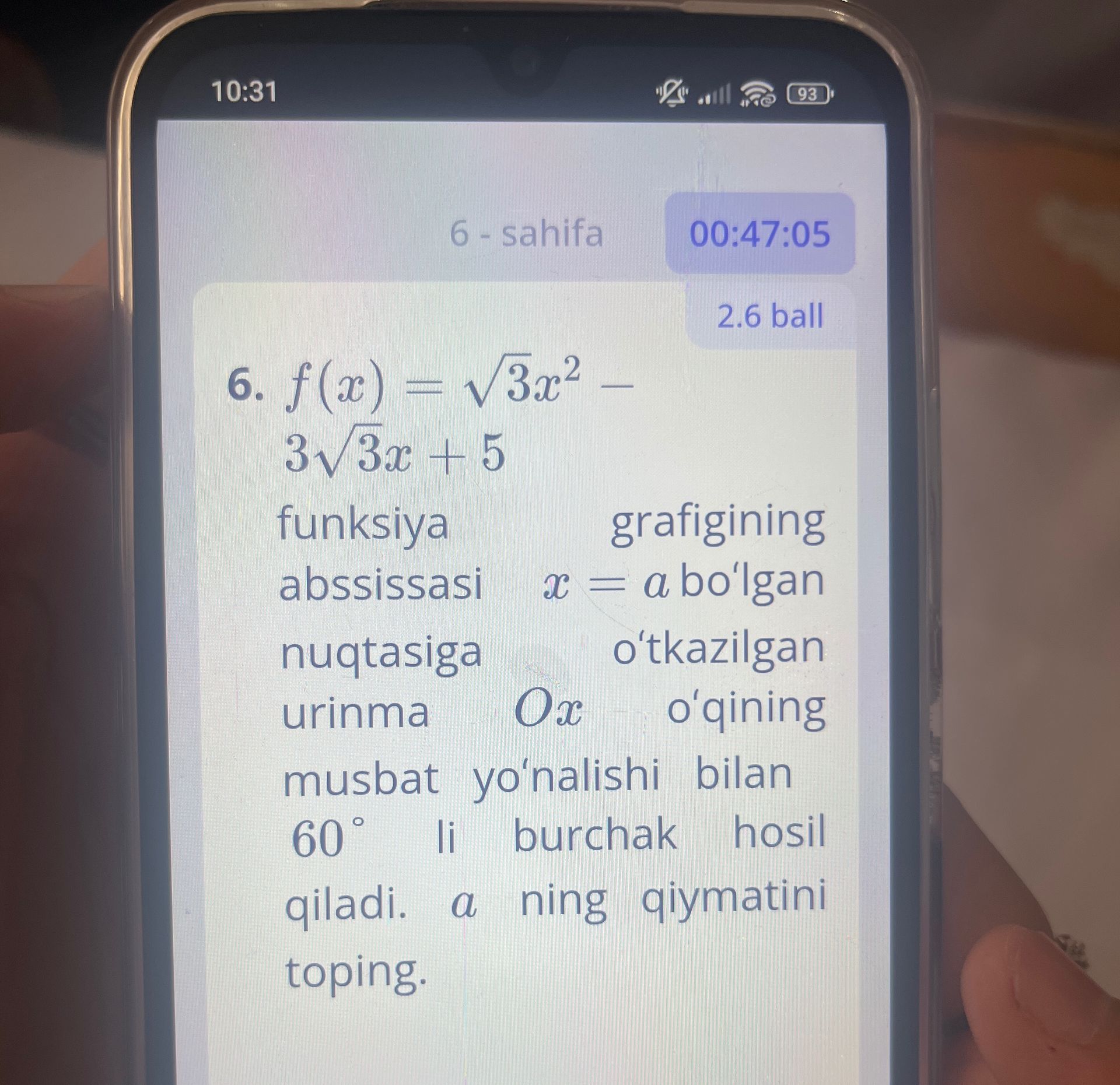 Фото задания: 6. \(f(x)=\sqrt{3}x^2-3\sqrt{3}x+5\) funksiyaning grafigiga \(x=a\) abssissali nuqtasiga o‘tkazilgan urinma \(Ox\) o‘qining…
